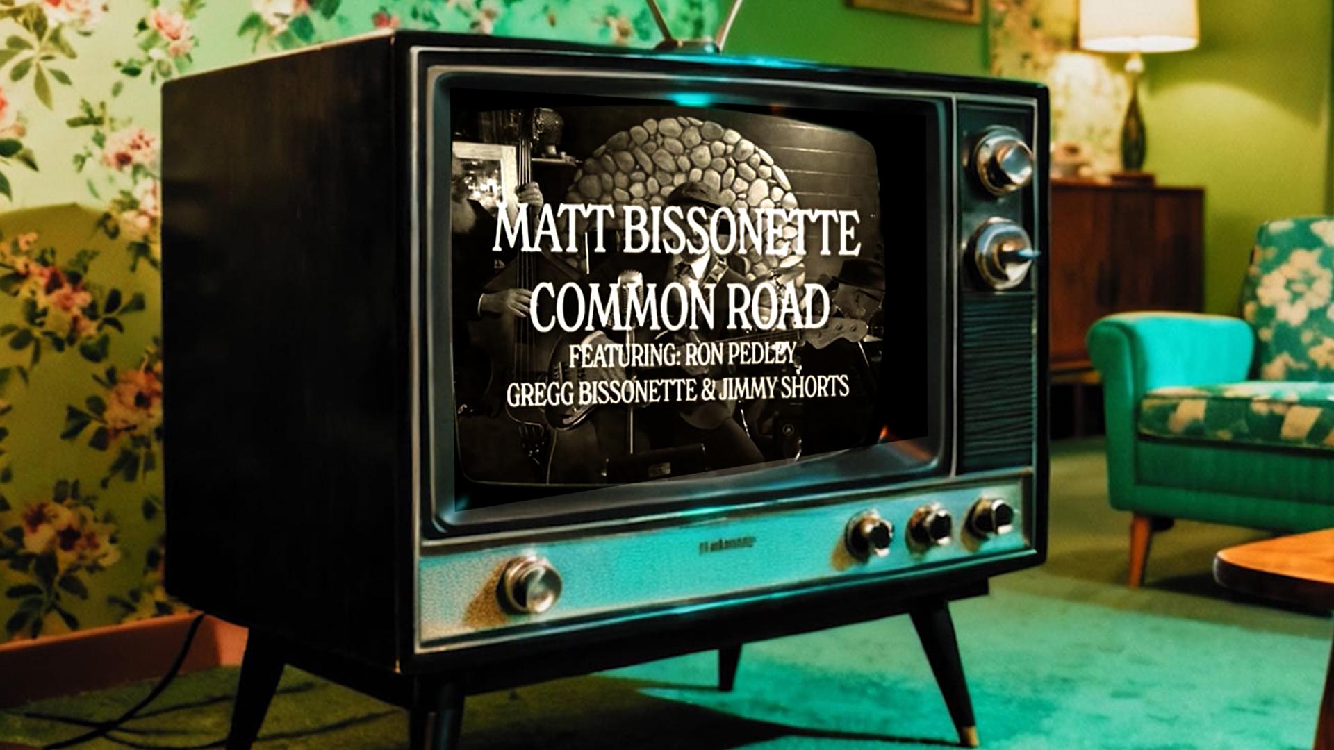 Matt Bissonette - Common Road