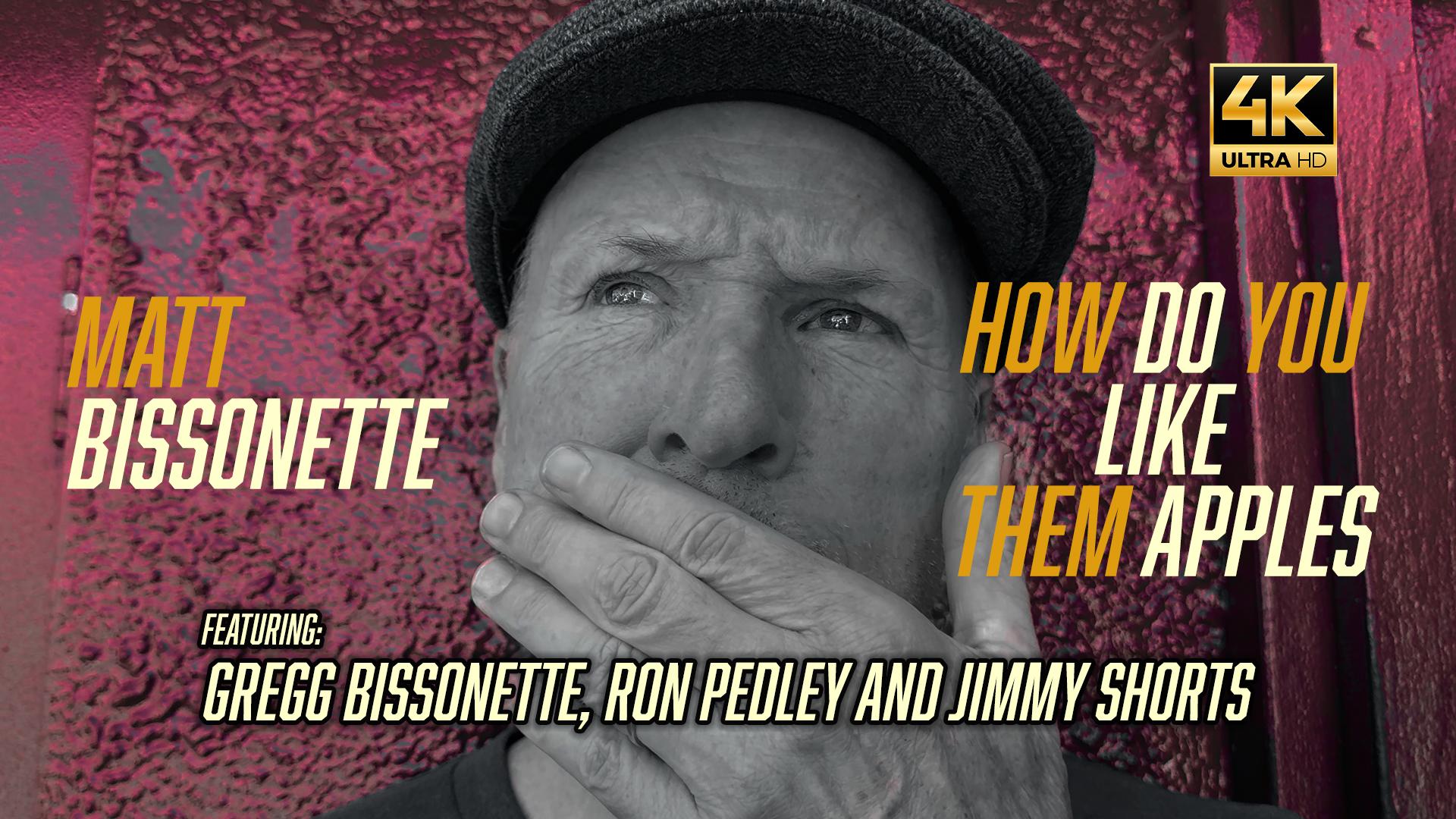 How Do You Like Them Apples - Matt Bissonette